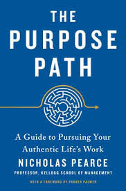 Download Pdf The Purpose Path A Guide To Pursuing Your Authentic Life S Work By Nicholas Pearce Free Epub Mobi Ebooks Ebook Kellogg School Good Books