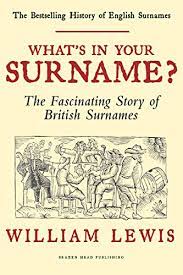 Or use our unscramble word solver to find your best possible play! What S In Your Surname The Fascinating Story Of British Surnames History Of English Names Book 1 Ebook Lewis William Amazon Ca Kindle Store