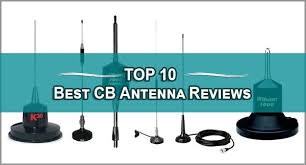 Top 10 Best Cb Antenna Reviews 2018 Which One To Choose