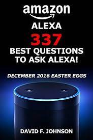 Amazon Alexa 337 Best Questions To Ask Alexa Www Theteelieblog Com Would You Like To Read The Best Eas Amazon Alexa Skills Alexa Skills Amazon Alexa Echo Dot