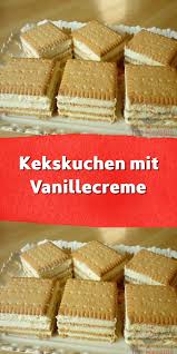 Kekskuchen Mit Vanillecreme Kuchen Und Torten Rezepte Kekskuchen Desserts Ohne Backen