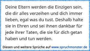 Deine Eltern Werden Die Einzigen Sein Die Dir Alles Verzeihen Und
