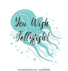 Don't forget to confirm subscription in your email. Sea Flyer With Inspirational Quote Jellyfish Vector Travel Typographic Poster Summer Sign Phrase Label Sea Flyer With Canstock