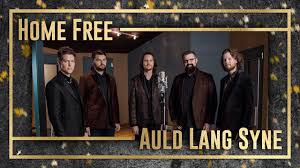 Home Free Auld Lang Syne Youtube Home Free Vocal Band Home Free Music Auld Lang Syne