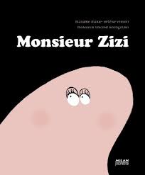 Monsieur Zizi Marie Helene Versini Vincent Boudgourd Librairie Zizi Livre Jeunesse Livre