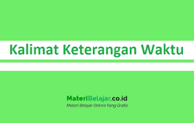Nama terang, tanda tangan, dan stampel. 75 Contoh Kalimat Keterangan Waktu Pengertian Dan Ciri Ciri