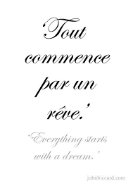Todo Comienza Con Un Sueno French Tattoo Quotes French Quotes French Words Quotes