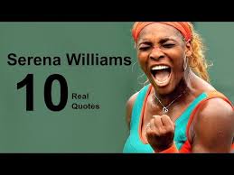 Someone like billie jean king is completely my idol. Serena Williams 10 Real Life Quotes On Success Inspiring Motivational Quotes Youtube