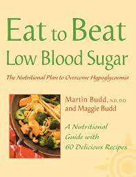 Low Blood Sugar: The Nutritional Plan To Overcome Hypoglycaemia, With 60  Recipes (Eat To Beat): Budd, Martin, Budd, Maggie: 9780007147885:  Amazon.com: Books