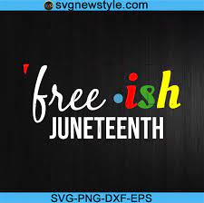 Get free juneteenth svg pictures.are you searching for juneteenth png images or vector? Free Is Juneteenth Svg Juneteenth T Shirt Svg Png Dxf Eps Cricut File Silhouette Art Svg New Style
