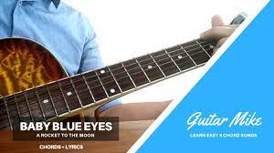 Guitar Mike Baby Blue Eyes A Rocket To The Moon Chords Lyrics Facebook