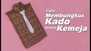 Maybe you would like to learn more about one of these? Cara Membungkus Kado Yang Unik Bentuk Kemeja Youtube