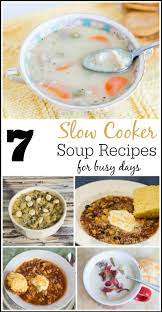 Think You Re Too Busy To Cook These 7 Slow Cooker Soup Recipes Are Easy To Prepare Taste Great And Are Crockpot Recipes Slow Cooker Recipes Slow Cooker Soup