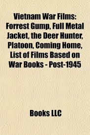 The site owner hides the web page description. 9781157720263 Vietnam War Films Film Guide Forrest Gump Full Metal Jacket The Deer Hunter Platoon Coming Home Good Morning Vietnam Forrest Gump Full Across The Universe Operation Dumbo Drop Abebooks