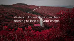 Karl marx, a visionary, figured out that you can control a slave much better by convincing him he is an employee. Top 350 Karl Marx Quotes 2021 Update Quotefancy