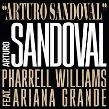 song and lyrics by Arturo Sandoval, Pharrell Williams, Ariana Grande