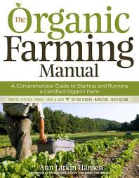 The 8 Best Books For Organic Farmers In 2021 Organic Farming Organic Gardening Tips Organic Vegetable Garden