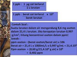 Contoh soal membuat larutan ppm beserta jawabannya (minim:5). Contoh Soal Ppm