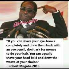 But only if we expect it can we see, hear, or feel it when it comes to us. Late Robert Mugabe S Funniest Quotes Whatishot