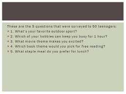 They let your child pursue an interest or a hobby, meet people and develop new skills. Survey Of Teenagers Interest Ppt Video Online Download