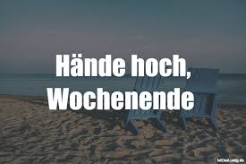 Die Besten 44 Wochenende Sprüche Auf Istdaslustigde