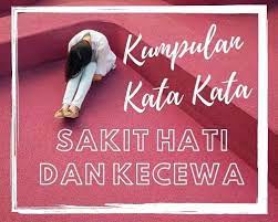 Kata bijak kecewa dan sakit hati. Kumpulan Kata Kata Sakit Hati Dan Kecewa Terdalam Karena Cinta Buzid