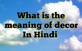 What Is The Meaning Of Decor In Hindi English Grammar Tutorial Learn English Grammar Learn English