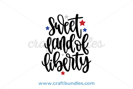 Free Free 152 Sweet Land Of Liberty Svg SVG PNG EPS DXF File