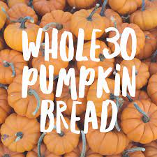 Check spelling or type a new query. Whole30 Pumpkin Bread