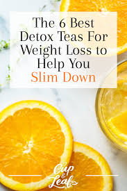 These sliming teas will help you. What Is The Best Weight Loss Detox Tea