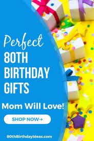 Birthday Gift For 80 Year Old Man Who Has Everything 80th Birthday Gift Ideas For Mom Top 25 Birthday Gifts 2020 In 2020 80th Birthday Gifts 80th Birthday 25th Birthday Gifts