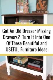How To Repurpose A Dresser Without Drawers Easy Diy Repurposed Furniture Makeover Ideas In 2020 Refinishing Furniture Diy Diy Chest Of Drawers Diy Dresser Makeover