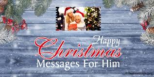 Wishing a blissful christmas to the best husband in the world. Cute Christmas Wishes Christmas Messages For Him