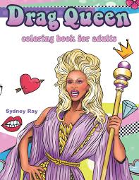 Trixie, alyssa, shea, alaska, vanjie, aja, tatianna, latrice, monique, sasha and more!perfect for an dragrace. Amazon Com Drag Queen Coloring Book For Adults Color Relax With Your Favorite Rp Drag Race Contestants 9798558971637 Ray Sydney Books