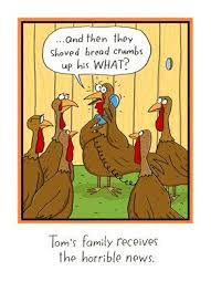 Thanksgiving wouldn't be the same without the turkey. Funny Thanksgiving Quotes And Jokes Bigwords101