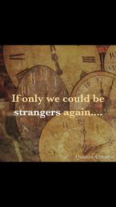 If Only We Could Be Strangers Again Collateral Beauty Quotes Quotes Words