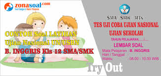 Contoh Soal Ujian Nasional Bahasa Inggris Sma Smk Tahun Ajaran 2017 2018