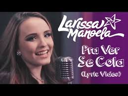 A última versão do larissa manoela songs 2017 é 1.0. Larissa Manoela Pra Ver Se Cola Lyric Video Youtube