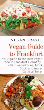 The Best Vegan Food In Frankfurt Vegan Travel Guide Veggie Visa Vegan Guide Best Vegan Restaurants Vegan Restaurants