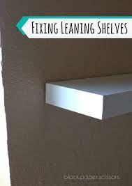 Block Paper Scissors How To Fix Leaning Shelves Leaning Shelf Floating Shelves Bathroom Rustic Floating Shelves