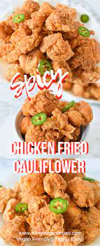 Spicy Chicken Fried Cauliflower Recipe Vegan Chicken Recipes Fried Cauliflower Vegan Fried Chicken