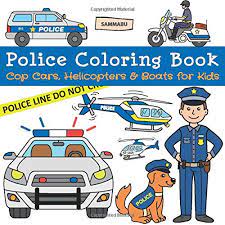 You can use our amazing online tool to color and edit the following cop coloring pages. Police Coloring Book Cop Cars Helicopters And Boats For Kids Edition Sammabu 9798623782830 Amazon Com Books