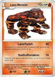 Maybe you would like to learn more about one of these? Pokemon Lava Monster 18