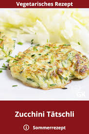 Zucchini Tatschli Rezept Rezept Rezepte Hauptspeise Beilagen Rezepte