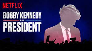 Is Bobby Kennedy For President Chapters 1 4 2018 On Netflix Canada