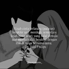 Kisah Cinta Terlarang Pacaran Berakhir Saat Menikah Sementara Kisah Cinta Sejati Yang Halal Dimulai Saat Menikah Dan Berakhir Dengan Masuk Surga Bersama Sama