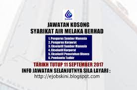 Segala maklumat lengkap berkaitan permohonan hendaklah melalui pautan rasmi yang disediakan. Jawatan Kosong Syarikat Air Melaka Berhad Samb 11 September 2017