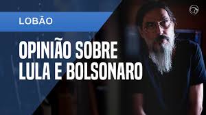 Lobao Lula Era Ladrao E Bolsonaro E Um Facinora Youtube