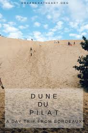 The Dune Du Pilat Climb Europe S Highest Dune France Travel Day Trips Explore France