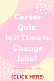 Career Quiz Should I Change Jobs Career Quiz Changing Jobs Should I Change Jobs